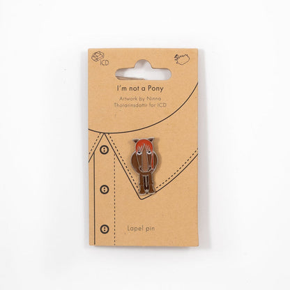 I am not a Pony | Lapel Pin